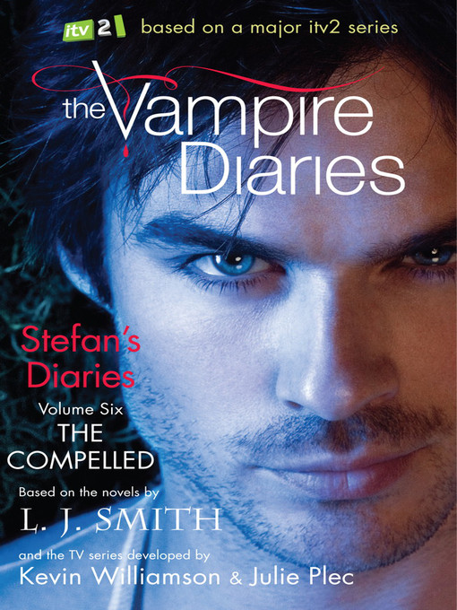 The Compelled (eBook): Vampire Diaries Stefan's Diaries Series, Book 6